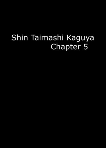 Shin Taimashi Kaguya Ch. 5